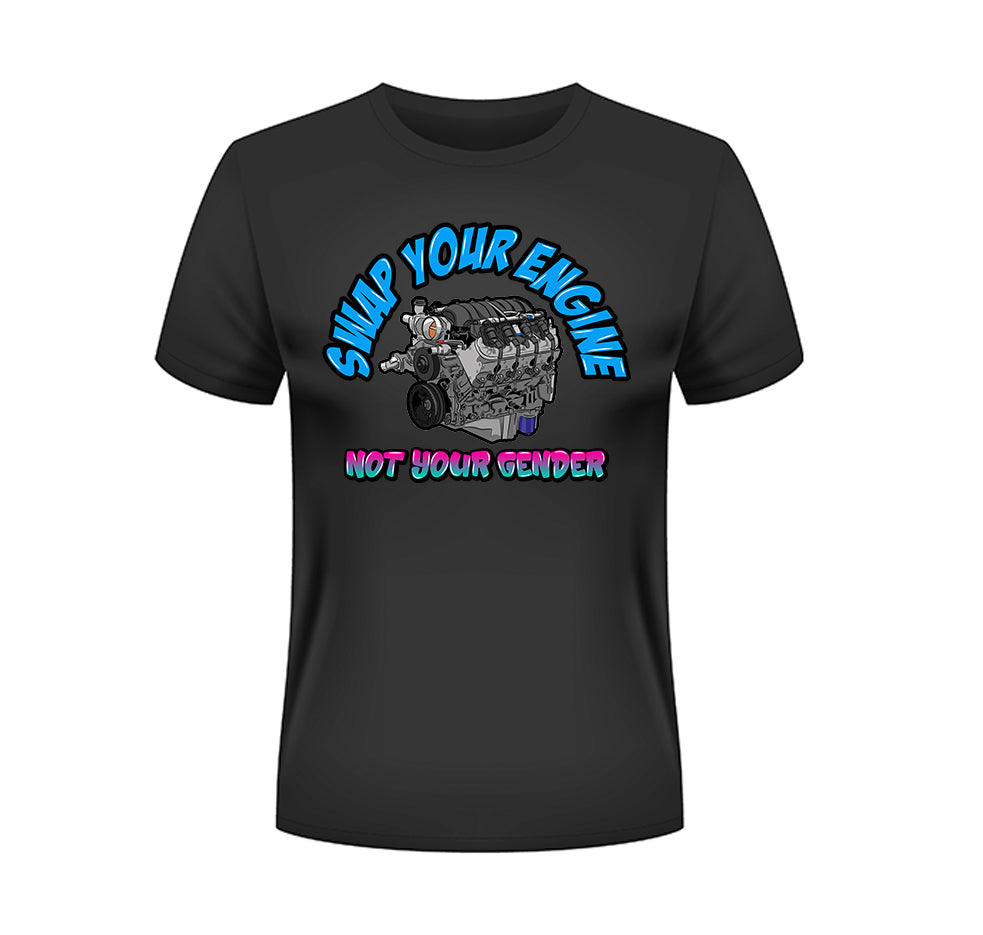 Swap Your Engine Not Your Gender T-Shirt